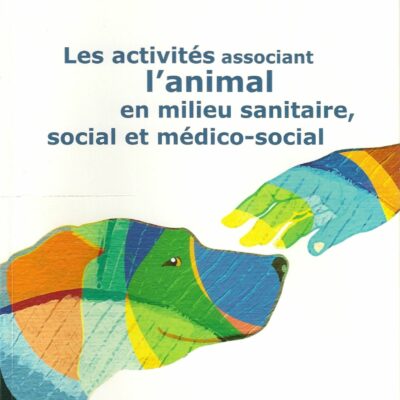 Les activités associant l'animal en milieu sanitaire, social et médico-social